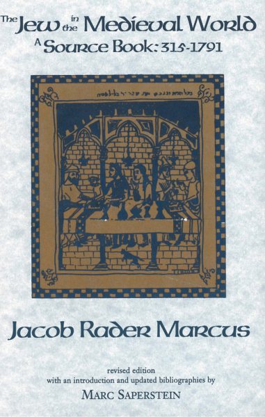 The Jew in the Medieval World: A Sourcebook, 315-1791 cover