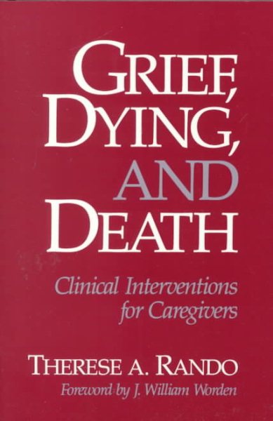Grief, Dying, and Death: Clinical Interventions for Caregivers cover