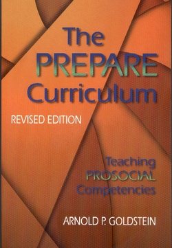The Prepare Curriculum: Teaching Prosocial Competencies Revised by Arnold P. Goldstein (Revised) cover