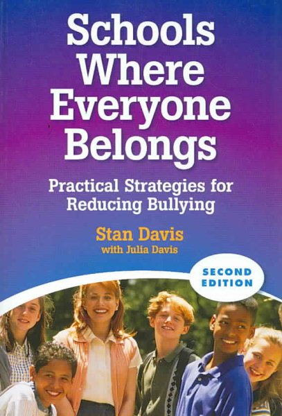 Schools Where Everyone Belongs: Practical Strategies for Reducing Bullying