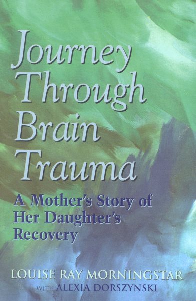Journey Through Brain Trauma: A Mother's Story of Her Daughter's Recovery cover