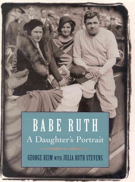 Babe Ruth: A Daughter's Portrait cover