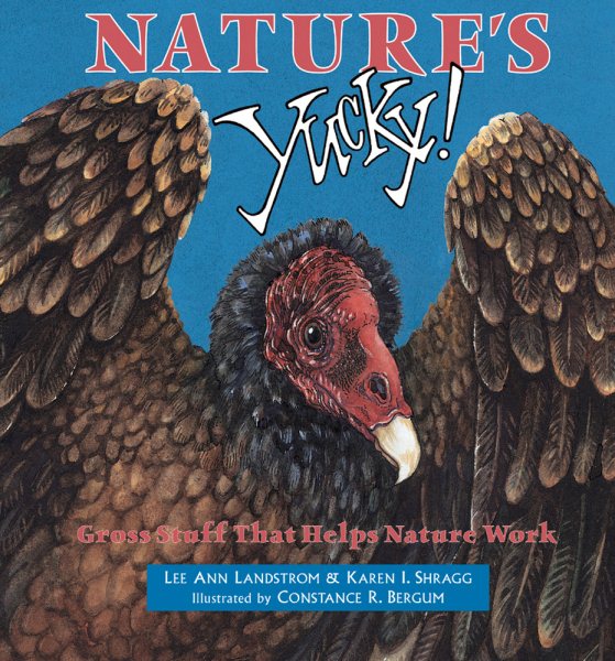 Nature's Yucky!: Gross Stuff That Helps Nature Work cover
