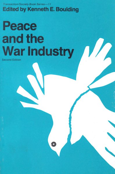 Peace and the War Industry (Transaction/Society Book Series, Ta/S-10) cover