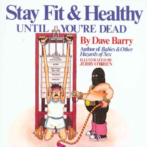 Dave Barry's Stay Fit and Healthy Until You're Dead cover