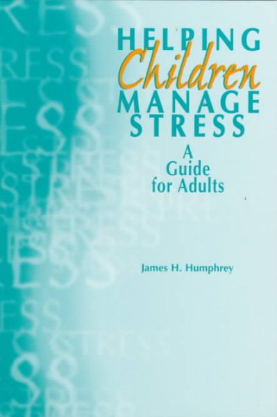 Helping Children Manage Stress: A Guide for Adults cover