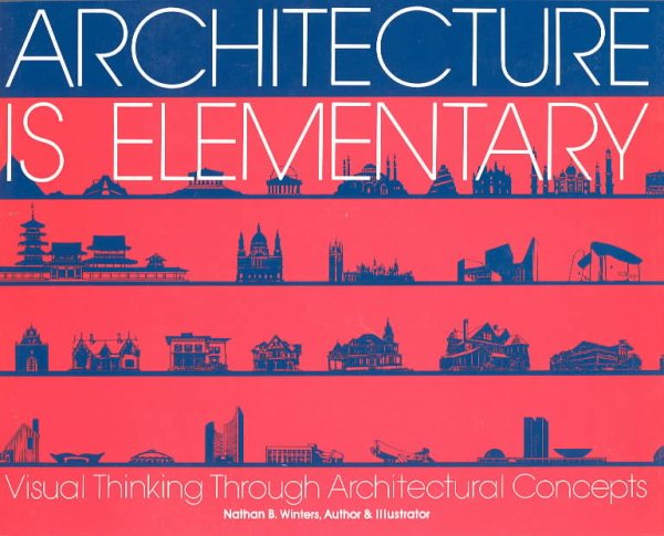 Architecture Is Elementary - Visual Thinking Through Architectural Concepts cover