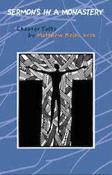 Sermons In A Monastery: Chapter Talks (Volume 58) (Cistercian Studies Series)