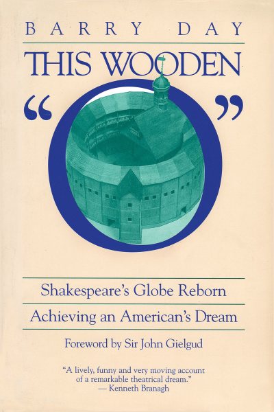 This Wooden O: Shakespeare's Globe Reborn: Achieving an American's Dream (Limelight) cover