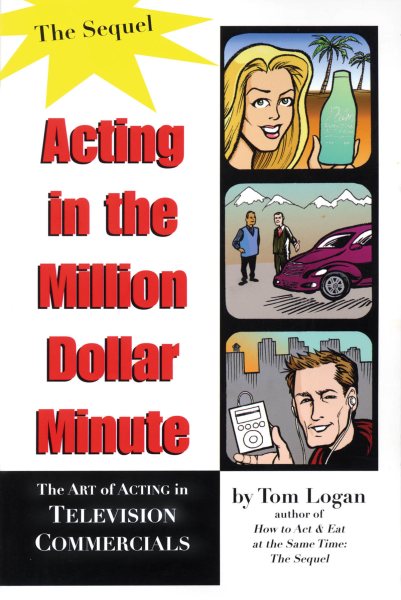 Acting in the Million Dollar Minute: The Art and Business of Performing in TV Commercials - Expanded Edition cover