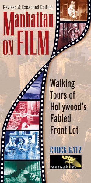 Manhattan on Film Updated Edition : Walking Tours of Hollywood's Fabled Front Lot cover