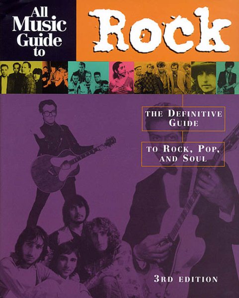 All Music Guide to Rock: The Definitive Guide to Rock, Pop, and Soul (3rd Edition) cover