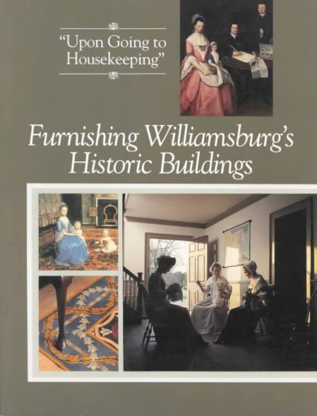 Furnishing Williamsburg's Historic Buildings (Williamsburg Decorative Arts Series)
