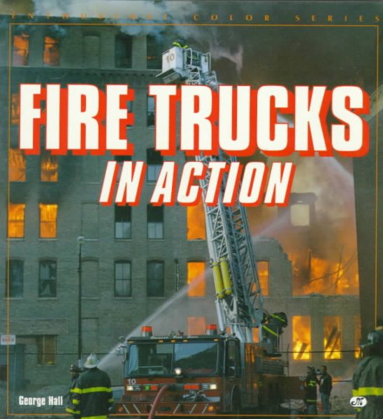 Fire Trucks in Action (Enthusiast Color Series)