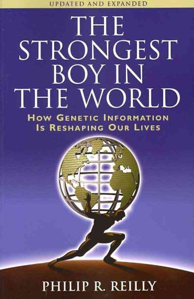 The Strongest Boy in the World, Updated and Expanded: How Genetic Information is Reshaping Our Lives, Updated and Expanded Edition cover