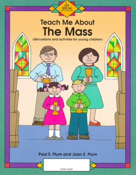 Teach Me About the Mass: Discussions and Activities for Young Children (Teach Me About...(Our Sunday Visitor))