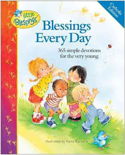 Blessings Every Day: 365 Simple Devotions for the Very Young (Little Blessings) Catholic Edition cover