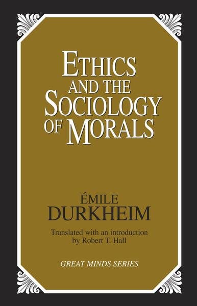 Ethics and the Sociology of Morals (Great Minds Series) cover