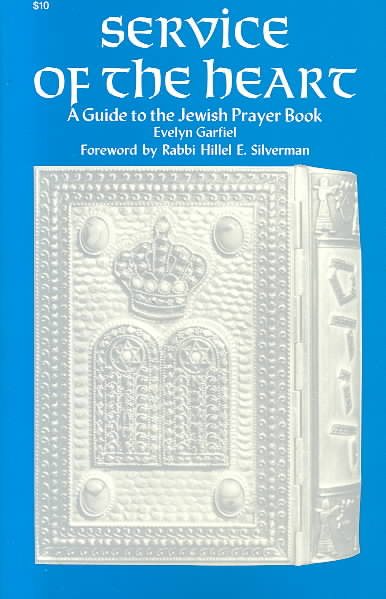 Service of the Heart: A Guide to the Jewish Prayer Book