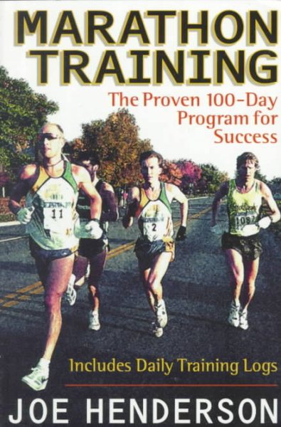 Marathon Training: The Proven 100-Day Program for Success