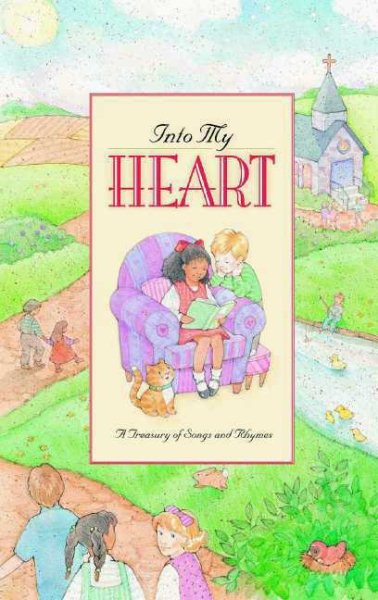 Into My Heart: A Treasury of Songs and Rhymes (Gold 'N' Honey Books)