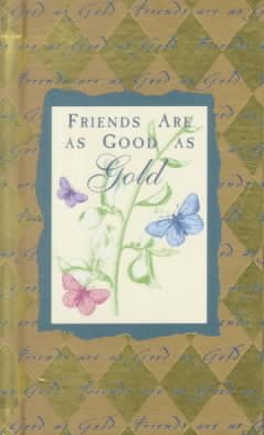Friends Are As Good As Gold (Mini Books) (Pocket Gold)