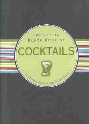 The Little Black Book of Cocktails: The Essential Guide to New & Old Classics (Updated and revised!) (Little Black Books (Peter Pauper Hardcover)) cover