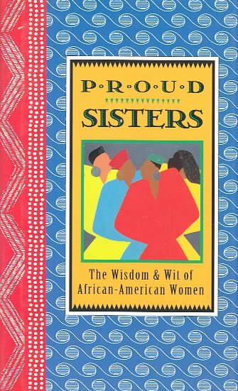 The Proud Sisters: The Wisdom and Wit of African-American Women (Gift Editions)