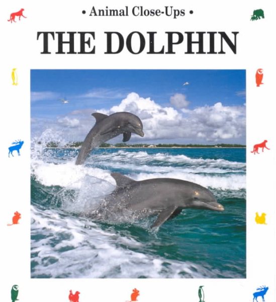 The Dolphin, Prince of the Waves (Animal Close-Ups) cover