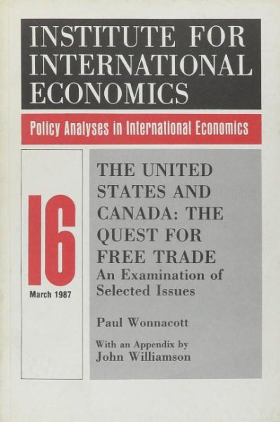 The United States and Canada: The Quest for Free Trade: An Examination of Selected Issues (Policy Analyses in International Economics)