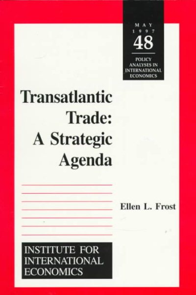 Transatlantic Trade: A Strategic Agenda (POLICY ANALYSES IN INTERNATIONAL ECONOMICS) cover