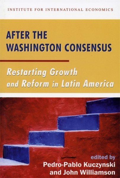 After the Washington Consensus: Restarting Growth and Reform in Latin America cover