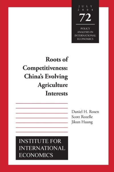 Roots of Competitiveness: China's Evolving Agriculture Interests (Policy Analyses in International Economics)