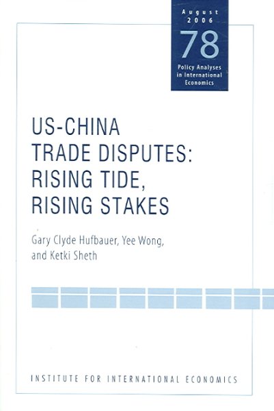US-China Trade Dispute: Rising Tide, Rising Stakes (Policy Analyses in International Economics) cover