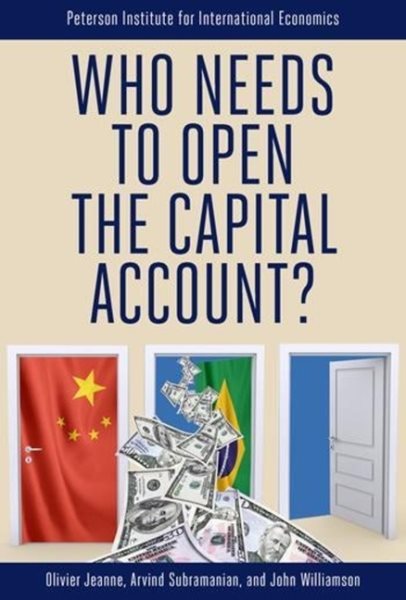 Who Needs to Open the Capital Account? cover