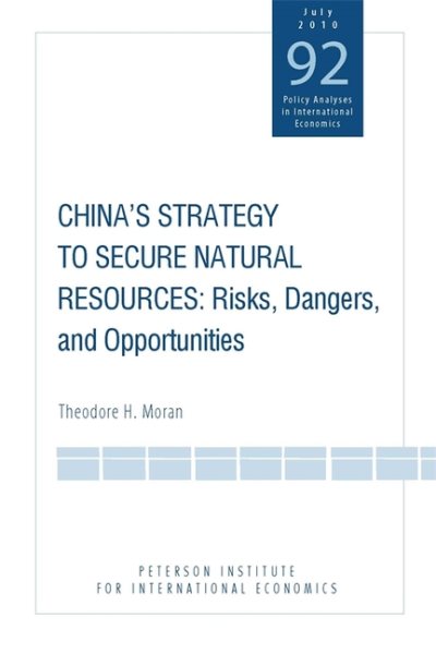 China's Strategy to Secure Natural Resources: Risks, Dangers, and Opportunities (Policy Analyses in International Economics) cover