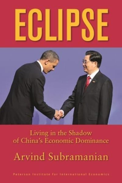 Eclipse: Living in the Shadow of China's Economic Dominance cover