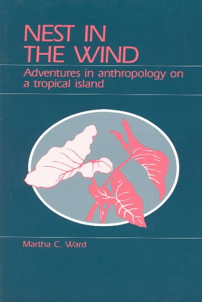 Nest in the Wind: Adventures in Anthropology on a Tropical Island cover
