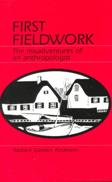 First Fieldwork: The Misadventures of an Anthropologist cover
