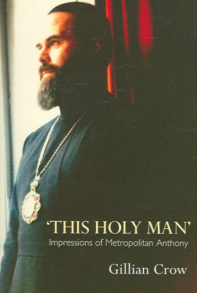 This Holy Man: Impressions of Metropolitan Anthony cover
