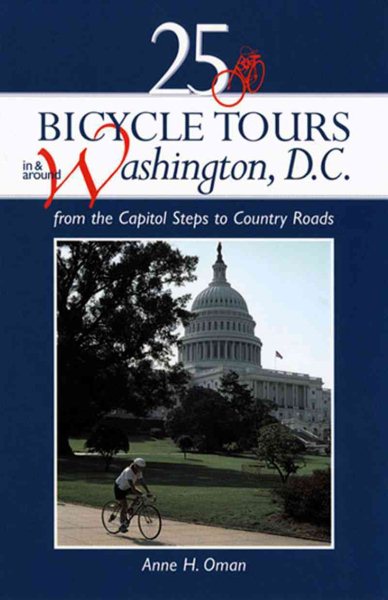 25 Bicycle Tours in and Around Washington D.C.: From the Capitol Steps to Country Roads cover