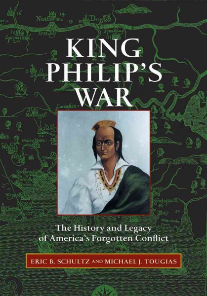 King Philip's War: The History and Legacy of America's Forgotten Conflict cover