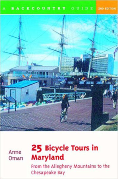 25 Bicycle Tours in Maryland: From the Allegheny Mountains to the Chesapeake Bay, Second Edition cover