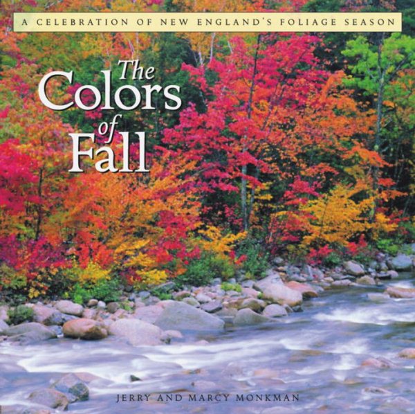 The Colors of Fall: A Celebration of New England's Foliage Season cover