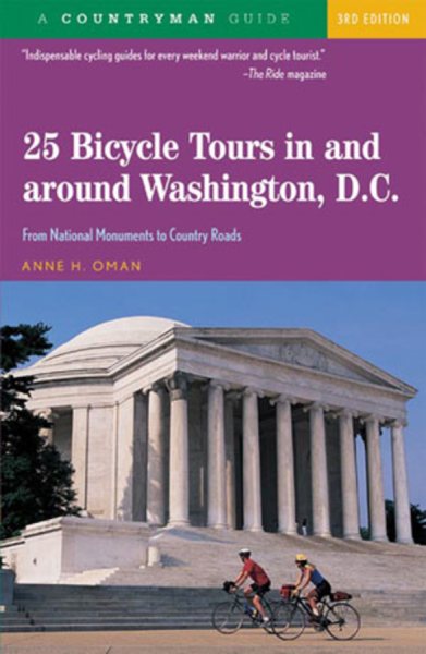 25 Bicycle Tours In and Around Washington, D. C.: From National Monuments to Country Roads cover