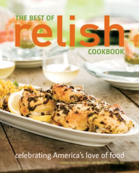 The Best of Relish Cookbook: Celebrating America's Love of Food cover