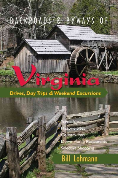 Backroads & Byways of Virginia: Drives, Day Trips & Weekend Excursions
