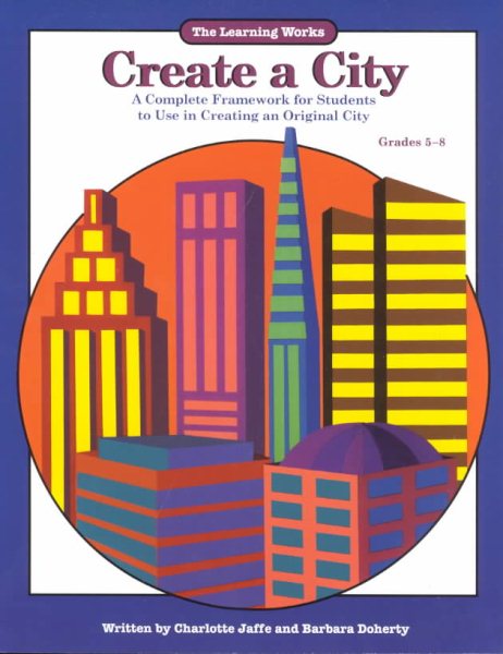 Create a City: A Complete Framework for Students to Use in Creating an Original City Grades 5-8 cover