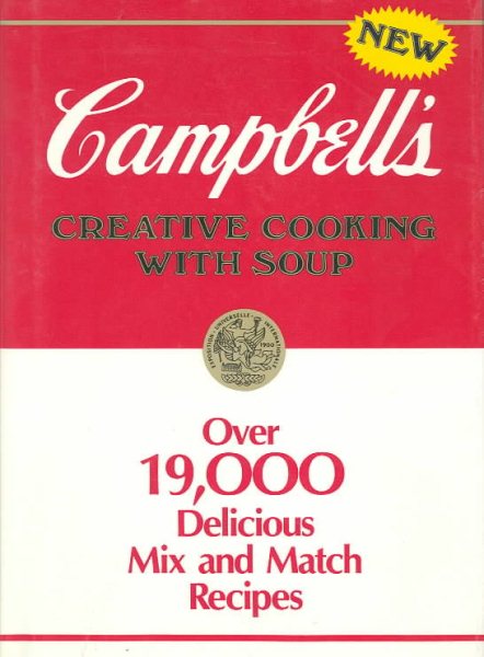 Campbell's Creative Cooking With Soup: Over 19,000 Delicious Mix and Match Recipes cover