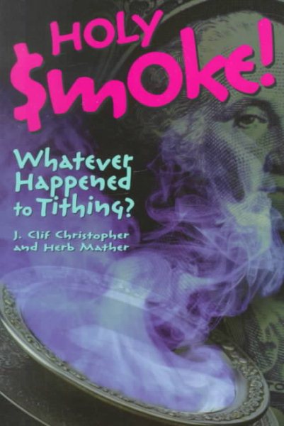Holy Smoke!: Whatever Happened to Tithing? cover